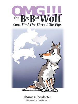 cover image of OMG!!! The Big Bad Wolf Can't Find the Three Little Pigs